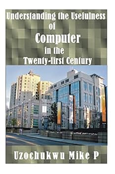 Paperback Understanding the Usefulness of Computer in the Twenty-first Century Book
