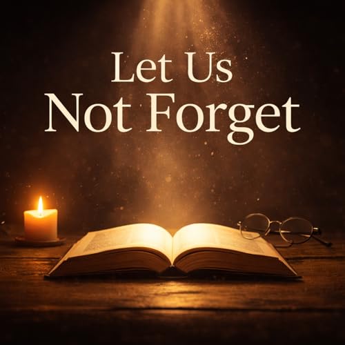 Let Us Not Forget Podcast Por Brenda Simons arte de portada