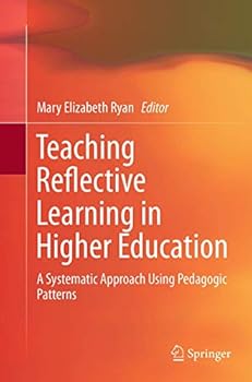 Paperback Teaching Reflective Learning in Higher Education: A Systematic Approach Using Pedagogic Patterns Book