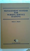 Management Systems for Nursing Service Staffing 0894438433 Book Cover