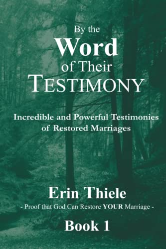 By the Word of Their Testimony: Incredible and Powerful Testimonies