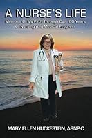 A Nurse's Life: Memoirs Of My Path Through Over 60 Years Of Nursing And Medical Progress 1093285389 Book Cover