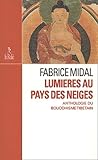  Lumieres Au Pays Des Neiges. Anthologie Du Bouddhisme Tibetain