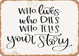 Photo Gallery cartelli metallici who lives who dies who tells your story - vintage look sign vintage targhe Photo Gallery cartelli metallici who lives who dies who tells your story - vintage look sign vintage targhe
