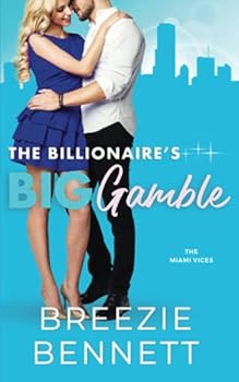 The Billionaire's Big Gamble - Book #2 of the Miami Vices