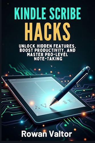 Kindle Scribe Hacks: Unlock Hidden Features, Boost Productivity, and Master Pro-Level Note-Taking (TechGadgetRobortics (TGR) Book 17) (English Edition)
