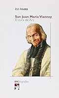 San Juan María Vianney. El cura de Ars (BIOGRAFÍAS) 8479146052 Book Cover