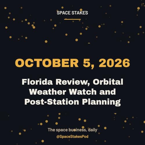 Florida Review, Orbital Weather Watch and Post-Station Planning &mdash; October 5, 2026