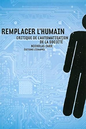 Remplacer l'humain: Critique de l'automatisation de la société