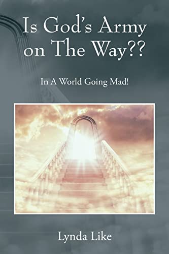 Is God's Army on The Way: In A World Going Mad!