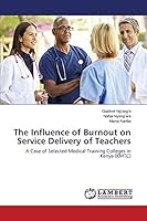 The Influence of Burnout on Service Delivery of Teachers 3659707031 Book Cover