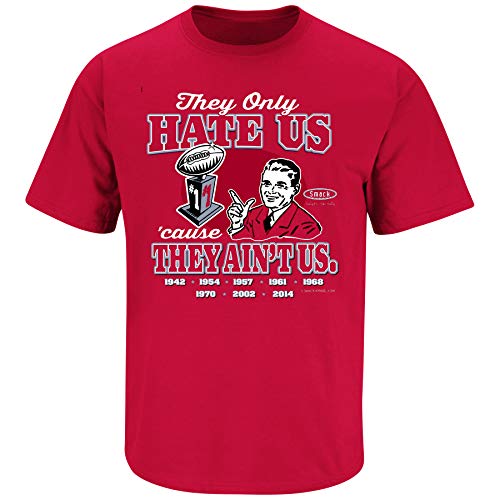 Ohio State Football Fans. They Only Hate Us Cause They Ain't Us. Red T-Shirt (Sm-5X) (Short Sleeve, Large)