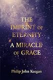 The Imprint of Eternity: A Miracle of Grace