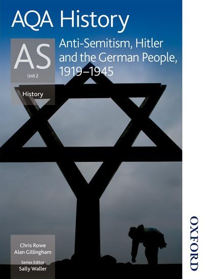 AQA History AS Unit 2 Anti-Semitism, Hitler and the German People, 1919-1945