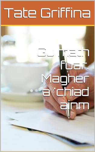 Gu math fuar. Magher a 'chiad ainm (Scots Gaelic Edition)