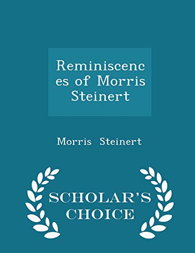 Reminiscences of Morris Steinert - Scholar's Ch... 1297142004 Book Cover