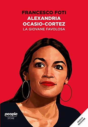 Alexandria Ocasio-Cortez. La giovane favolosa (Storie)