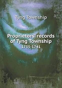 Paperback Proprietors' records of Tyng Township 1735-1741 Book