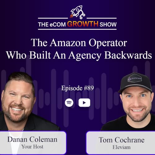 Ep. 89 The Amazon Operator Who Built an Agency Backwards