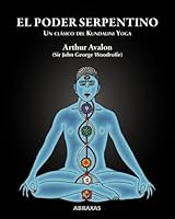 El Poder Serpentino: Un clásico del Kundalini Yoga 1989586538 Book Cover