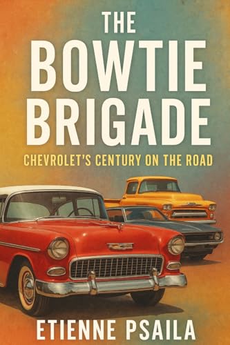 The Bowtie Brigade: Chevrolet's Century on the Road