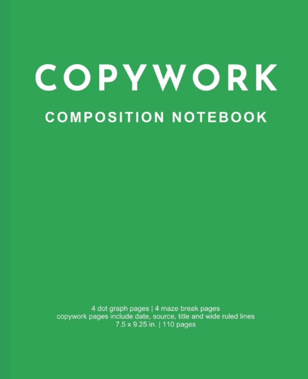 Green Copywork Composition Notebook | Wide ruled, 110 Pages, 7.5 x 9.25 Inches | Includes 4 Dot Graph Pages and 4 Maze Break Pages | Blank Lined ... School Students | Designed by AddiGray