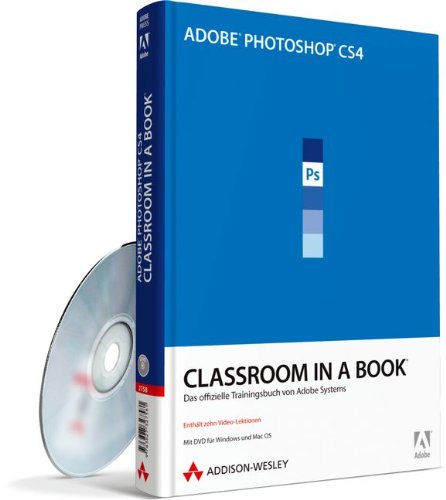 Adobe Photoshop CS4. Classroom in a Book. Das offizielle Trainingsbuch von Adobe Systems (inkl. DVD) Adobe Photoshop CS4. Classroom in a Book. Das offizielle Trainingsbuch von Adobe Systems (inkl. DVD)