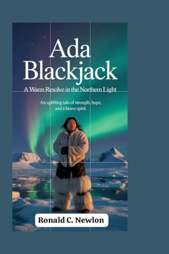 Ada Blackjack: A Warm Resolve in the Northern L... B0G2XP29ML Book Cover