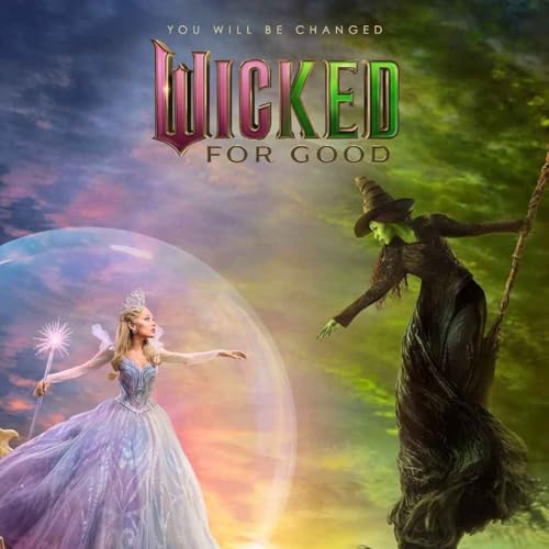 MAN ON FILM: WICKED FOR GOOD REVIEW.... Is ARIANA aka GLINDA REALLY the "BAD WITCH" & REAL VILLAIN?!? o_0 cover art