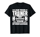 Funny I Am Your Trainer Gym Personal Trainer Coach T-Shirt