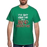 CafePress You Cant Scare Me...Band T Shirt Men's Traditional Fit Dark Casual Tshirt Kelly Green