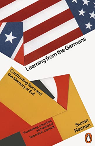 Learning from the Germans: Confronting Race and the Memory of Evil (English Edition)
