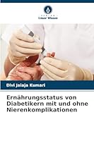Ernährungsstatus von Diabetikern mit und ohne Nierenkomplikationen (German Edition) 6630002652 Book Cover