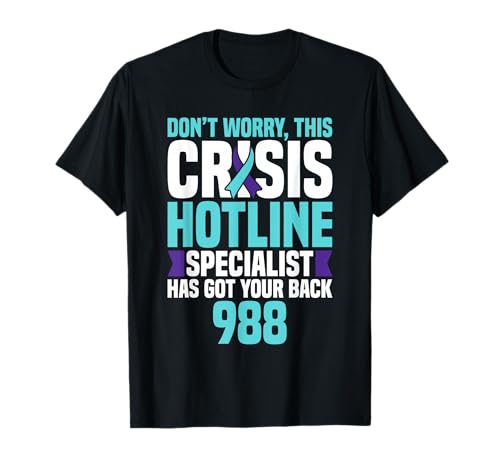 Finding Support: Groups, Hotlines, and Resources 5 988 Crisis HotlIne Specialist Mental Health Crisis Lifeline T-Shirt