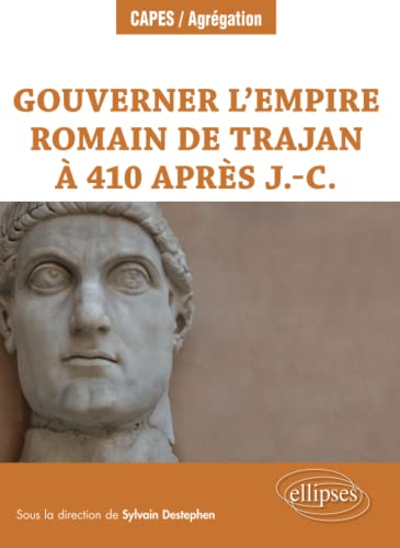Gouverner l'empire romain de Trajan à 410 après J.-C.