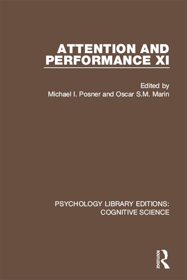 Attention and Performance XI (Psychology Library Editions: Cognitive Science)