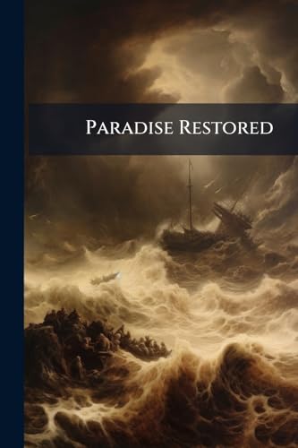 Paradise Restored: A Poem