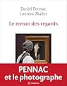 Le roman des regards par Pennac Le roman des regards par Pennac