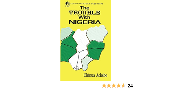 Amazon.com: The Trouble with Nigeria: 9789781561474: Achebe, Chinua: Books