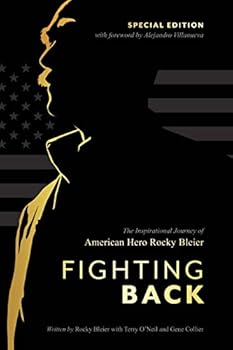Fighting Back : The Inspirational Journey of American Hero Rocky Bleier