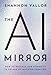 The AI Mirror: How to Reclaim Our Humanity in an Age of Machine Thinking