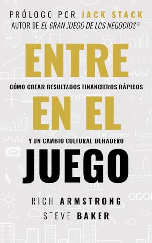 Portada de ENTRA EN EL JUEGO: CÓMO CREAR RESULTADOS FINANCIEROS RÁPIDOS Y UN CAMBIO CULTURAL DURADERO