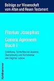 Flavius Josephus Contra Apionem, Buch I: Einleitung, Text, Textkritischer Apparat, Übersetzung und Kommentar von Dagmar Labow (Beiträge zur ... und Neuen Testament / Neunte Folge, Band 7) - Flavius Josephus Flavius Josephus Contra Apionem, Buch I: Einleitung, Text, Textkritischer Apparat, Übersetzung und Kommentar von Dagmar Labow (Beiträge zur ... und Neuen Testament / Neunte Folge, Band 7) - Flavius Josephus
