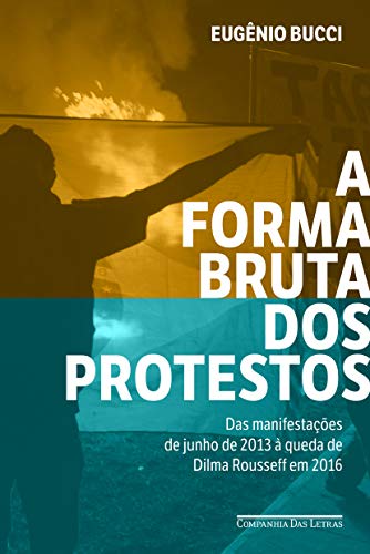 A forma bruta dos protestos: