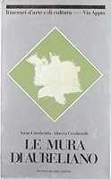 Le mura di Aureliano: Dalla Porta Appia al Bastione Ardeatino (Itinerari d'arte e di cultura) 8876213503 Book Cover