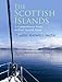 The Scottish Islands: A Comprehensive Guide to Every Scottish Island