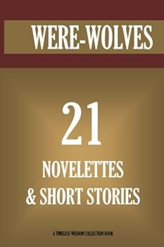 Paperback Werewolves. 21 Novelettes and Short Stories (Timeless Wisdom Collection) Book