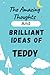 The Amazing Thoughts And Brilliant Ideas Of Teddy: Personalized Gift Notebook for Teddy | Blank Lined Writing Pages Journal with Personalized | Birthday Gift for Teddy | Notebook Gift For Teddy