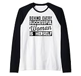 Derrière chaque femme réussie est elle-même - Inspiration Manche Raglan