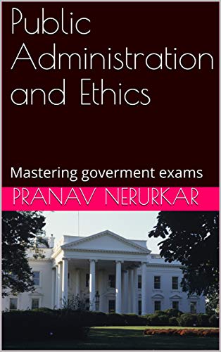 Public Administration and Ethics: Mastering goverment exams (1)
